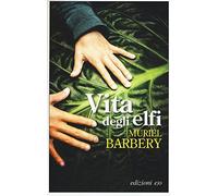 Muriel Barbery – Vita degli elfi – Dal mondo – EO Denmark (2016)