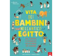 Vita dei bambini nell'antico Egitto. Usi, costumi e stranezze nella terra dei fa