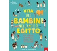 Vita dei bambini nell'antico Egitto. Usi, costumi e stranezze nella terra dei faraoni