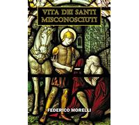 VITA DEI SANTI MISCONOSCIUTI