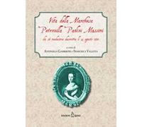 Vita della Marchesa Petronilla Paolini Massimi da sé medesima descritta li 12 agosto 1703