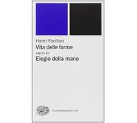 Vita delle forme-Elogio della mano - Focillon Henri