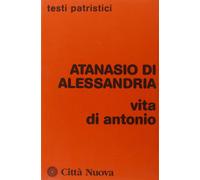 Vita di Antonio - Atanasio (sant')