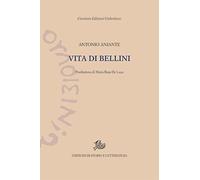 Vita di Bellini - Aniante Antonio