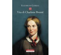 Vita di Charlotte Brontë [Paperback] [Mar 31, 2022] Gaskell, Elizabeth; Biavasco