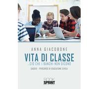 Vita di classe... ciò che i banchi non dicono