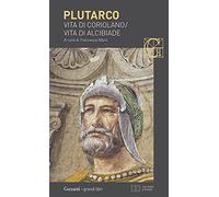 Vita di Coriolano-Vita di Alcibiade. Testo greco a fronte