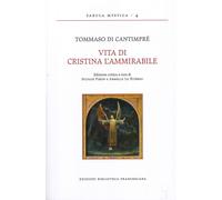 Vita di Cristina l'ammirabile - [Edizioni Biblioteca Francescana]
