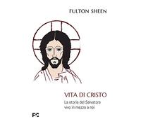 Libri Sheen Fulton John - Vita Di Cristo