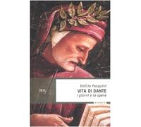 Vita di Dante. I giorni e le opere