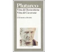 Vita di Demostene-Vita di Cicerone. Testo greco a fronte