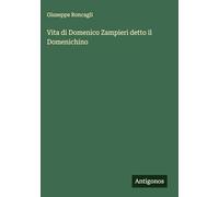 Vita di Domenico Zampieri detto il Domenichino