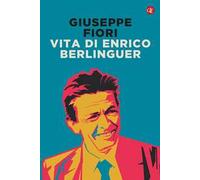 Vita di Enrico Berlinguer. Nuova ediz.