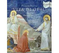 Vita di Gesù. Con 40 tavole del Beato Angelico. Ediz. illustrata