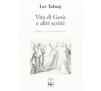 Vita di Gesù e altri scritti