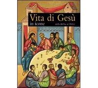 Vita di Gesù in icone. Dalla Bibbia di Tbilisi