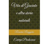 Vita di Giacinto e altre storie naturali