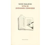 Libri Nico Naldini - Vita Di Giovanni Comisso