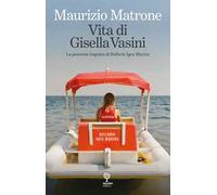 Vita Di Gisella Vasini. La Poetessa Bagnina Di Bellaria Igea Marina - - 2024
