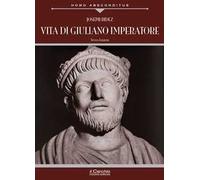 Vita di Giuliano imperatore. Nuova ediz.