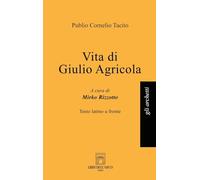 Vita di Giulio Agricola. Testo latino a fronte
