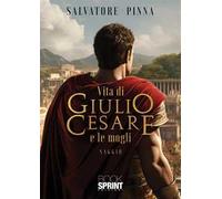 Vita di Giulio Cesare e le mogli
