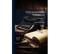 Vita di Giuseppe Garibaldi