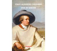 Vita di Goethe [Paperback] [Jun 02, 2023] Chiusano, Italo Alighiero