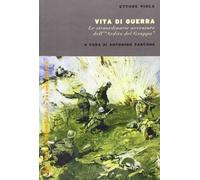 Vita di guerra – Le straordinarie avventure dell'«ardito del Grappa»