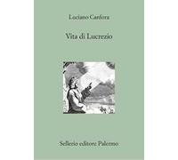 Vita di Lucrezio - Canfora Luciano