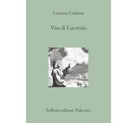 Vita di Lucrezio - Canfora Luciano