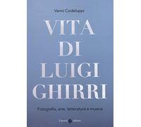 Vita di Luigi Ghirri. Fotografia, arte, letteratura e musica