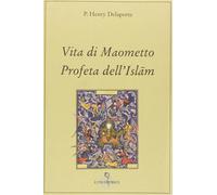 Vita di Maometto - Delaporte Henry