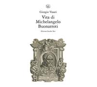 Vita di Michelangelo Buonarroti - [Studio Tesi Edizioni]