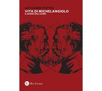 Vita di Michelangiolo. Il sogno dell'uomo