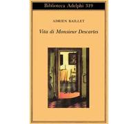 Vita di monsieur Descartes [Paperback] [May 15, 1996] Baillet, Adrien and Pezzil