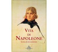Vita di Napoleone raccontata da lui medesimo