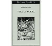 Vita di poeta - Walser Robert