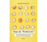 Vita di «Ridolini». Raccolta dalla sua viva voce, con disegni dell'autore
