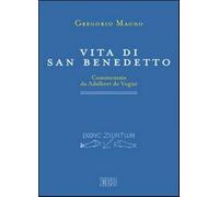 Vita di san Benedetto. Commentata da Adalbert de Vogüé - Gregorio Magno (san)