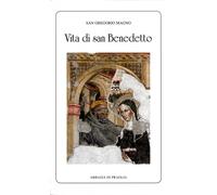 Vita di san Benedetto - Gregorio Magno (san)