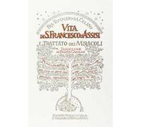 Libri Tommaso da Celano - Vita Di San Francesco D'assisi E Trattato Dei Miracoli