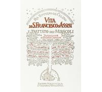 Libri Tommaso da Celano - Vita Di San Francesco D'assisi E Trattato Dei Miracoli