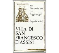 Vita di san Francesco d'Assisi. Legenda major