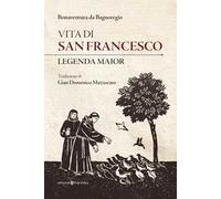 Vita di san Francesco. Legenda maior