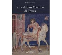 Vita di san Martino di Tours. Poemetto in ottave