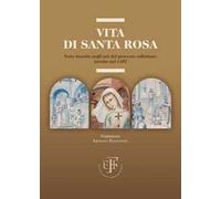 Vita di Santa Rosa. Testo inserito negli atti del processo callistiano istruito nel 1457