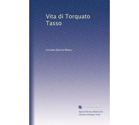Vita di Torquato Tasso (Edizione Italiana)
