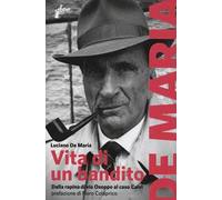 Vita di un bandito. Dalla rapina di via Osoppo al caso Calvi