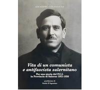 Libri Colasanto Giuseppe - Vita Di Un Comunista E Antifascista Salernitano. Per